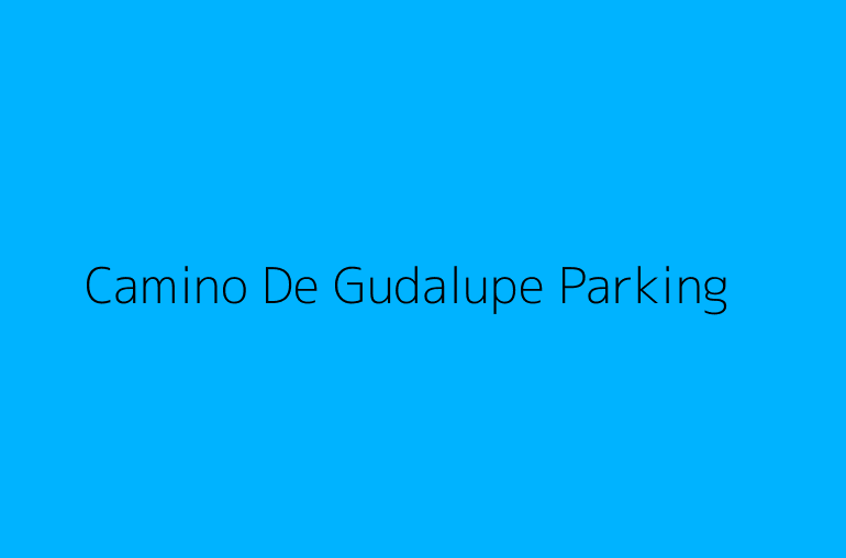 Camino De Gudalupe Parking